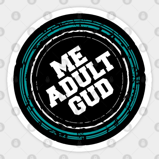 Me adult gud - sarcastic comment Sticker by Duckfieldsketchbook01